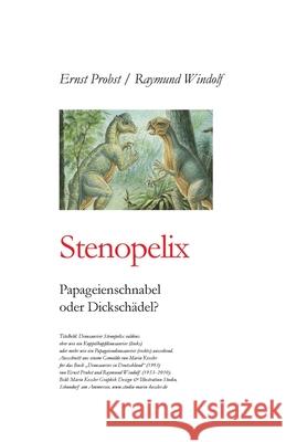 Stenopelix: Papageienschnabel oder Dickschädel? Windolf, Raymund 9781689493277 Independently Published