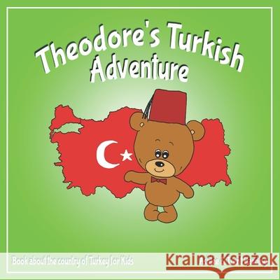 Theodore's Turkish Adventure: Book about Turkey for Kids Trent Harding Ashlee Harding 9781689497060