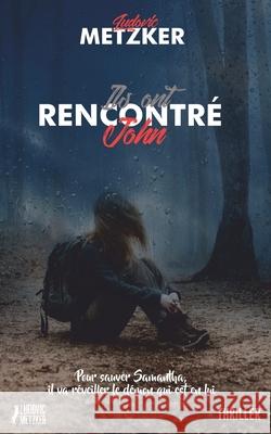 Ils ont rencontré John Metzker, Ludovic 9781689511964