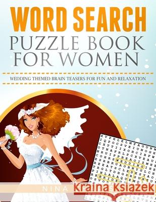 Word Search Puzzle Book for Women: Wedding Themed Brain Teasers for Fun and Relaxation Nina Charis 9781689517720