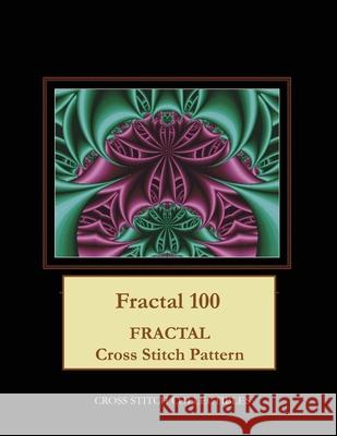 Fractal 100: Geometric Cross Stitch Pattern Kathleen George Cross Stitch Collectibles 9781689519403