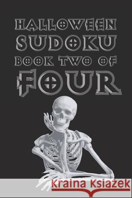 Halloween Sudoku Book Two Of Four: Cute Unique Art Gift for Sudoku Fans Halloween Sudoku Funster Designs 9781689533331 Independently Published