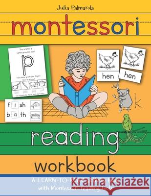 Montessori Reading Workbook: A LEARN TO READ activity book with Montessori reading tools Evelyn Irving Julia Palmarola 9781689552851