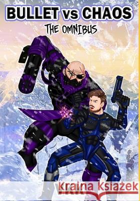 Bullet vs Chaos: The Omnibus Vkk 9781689582148 Independently Published