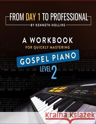 From Day One To Professional - Level 2 Kenneth M. Hollins 9781689598309 Independently Published