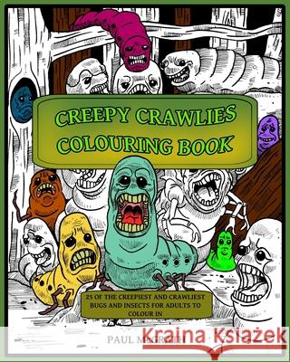 Creepy Crawlies Colouring Book Paul McGrath 9781689628938 Independently Published
