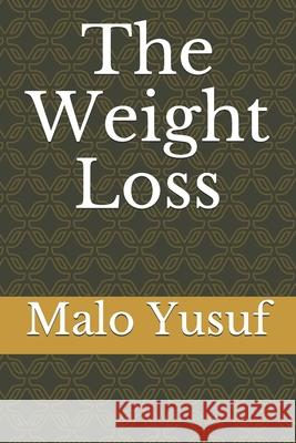 The Weight Loss Malo Yusuf 9781689653589 Independently Published