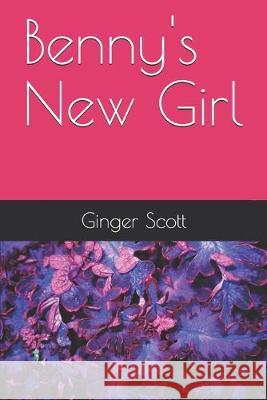 Benny's New Girl Ginger Scott 9781689710121