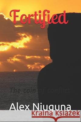 Fortified: The coin of conflict Alex Njuguna 9781689741514