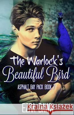 The Warlock's Beautiful Bird Ezra Dawn 9781689771580