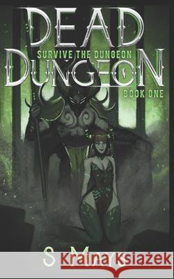 Survive the Dungeon S. Mays 9781689815529 Independently Published