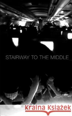 Stairway To The Middle Jason Baker 9781689815666 Independently Published