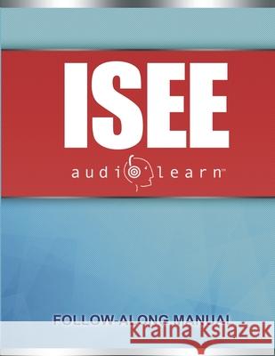 ISEE AudioLearn: Complete Audio Review for the ISEE (Independent School Entrance Exam) Audiolearn Conten 9781689843935 Independently Published