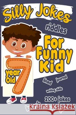 Silly Jokes For 7 Year Old Funny Kid: 200+ Hilarious jokes, Riddles and knock knock jokes to improve reading skills and writing skills ( Silly jokes f Happy Bengen 9781689884228 Independently Published