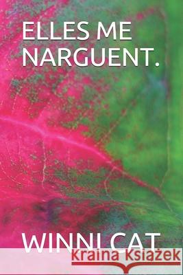 Elles Me Narguent. Winni Cat 9781689884877 Independently Published