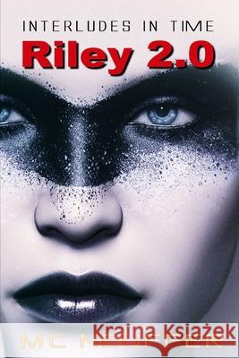 Riley 2.0: Interludes In Time Marc Neuffer 9781689973533 Independently Published