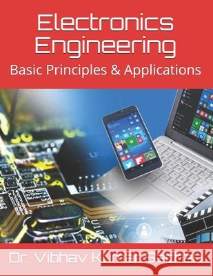 Electronics Engineering: Basic Principles & Applications Sachan 9781689977210