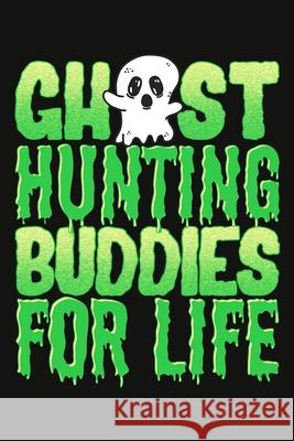 Ghost Hunting Buddies For Life Books Are Better 9781690001003 Independently Published