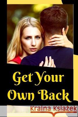 Get your own back: 200 evil ways to get your own back, torture him and Own it ! Sara Gray Maria Neel 9781690016687 Independently Published