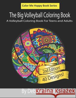 The Big Volleyball Coloring Book: An Amazing Volleyball Coloring Book For Teens and Adults Debbie Russell 9781690049654 Independently Published