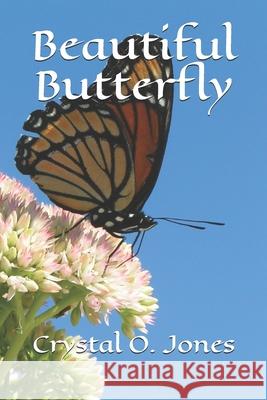 Beautiful Butterfly Crystal O. Jones 9781690052364