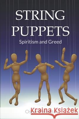 String Puppets: Spiritism and Greed Oscar Pallotta 9781690122449