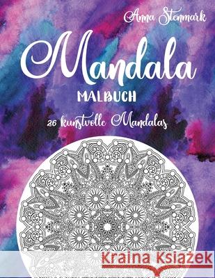 Mandala Malbuch: 26 kunstvolle Mandalas: Das lila Buch Anna Stenmark 9781690125792 Independently Published