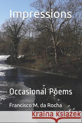 Impressions: Occasional Poems Francisco M. D 9781690152941 Independently Published