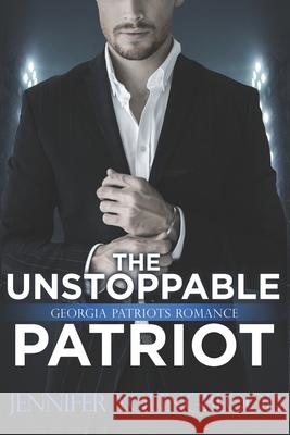 The Unstoppable Patriot: Georgia Patriots Romance Jennifer Youngblood 9781690157755