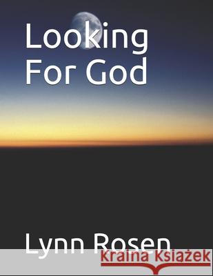 Looking For God Lynn Rosen 9781690174851