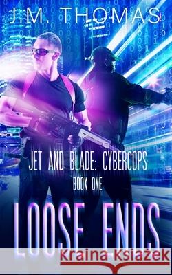 Loose Ends J. M. Thomas 9781690175360 Independently Published