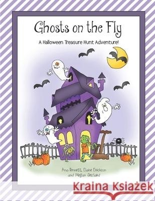 Ghosts on the Fly: A Halloween Party in a Book! Ana Bennett Meg Jesclard Elaine Erickson 9781690183181 Independently Published