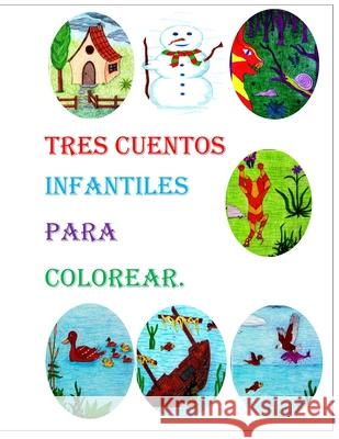 Tres cuentos infantiles para colorear David Lope 9781690186953 Independently Published