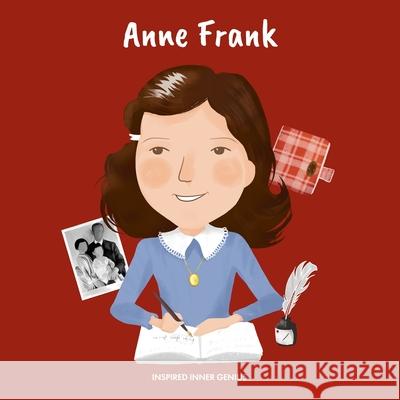 Anne Frank: (Children's Biography Book, Kids Books, Age 5 10, Historical Women in the Holocaust) Inspired Inner Genius 9781690412380 Iig Pub