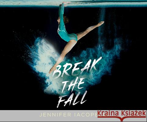 Break the Fall - audiobook Jennifer Iacopelli 9781690566458 