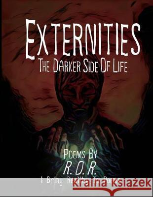Externities: The Darker Side Of Life R. O. R 9781690614661 Independently Published