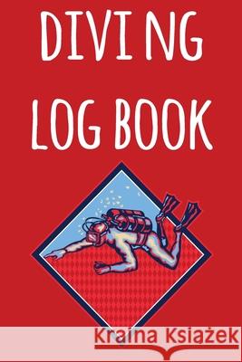 Diving Log Book: The perfect way to record your dives! Ideal gift for anyone you know who loves to suba dive! Cnyto Scub 9781690727460 