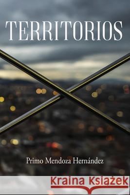 Territorios Primo Mendoza Hernandez 9781690754657 Independently Published