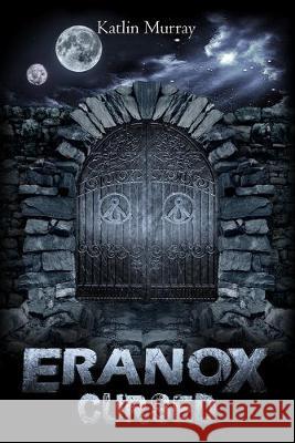 Eranox: Cursed Katlin Murray 9781690771999 Independently Published
