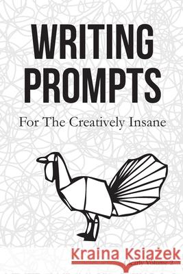 Writing Prompts: For the Creatively Insane: Clearly Volume 2 Surreylass Prompts 9781690772149 Independently Published