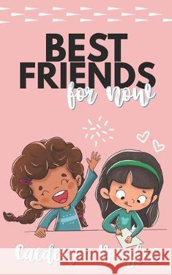 Best Friends, For Now Caedence Baylee 9781690817260 Independently Published