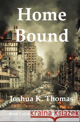 Home Bound: A Survival Story Joshua Thomas 9781690859055