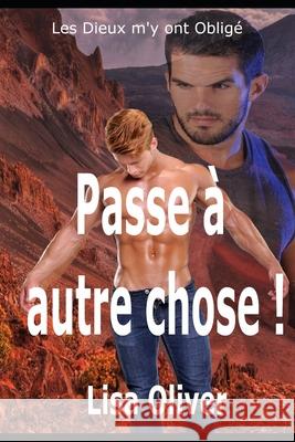 Passe à Autre Chose ! Rose, Lily 9781690863687 Independently Published