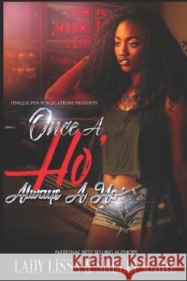 Once a Ho' Always a Ho' Shelli Marie Lady Lissa 9781690865452 Independently Published