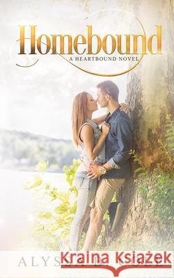 Homebound: A Soulmate Mark Romance Alyssa B. Cole 9781690876540 Independently Published