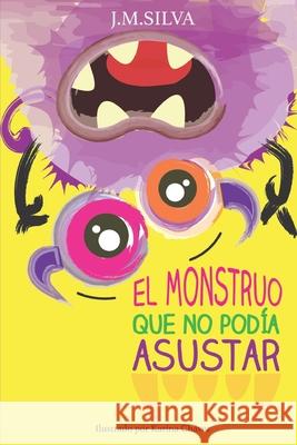 El monstruo que no podía asustar Chavez, Karina 9781690879466 Independently Published