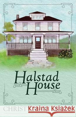 Halstad House Christy Martenson 9781690886075 Independently Published