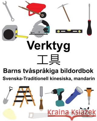 Svenska-Traditionell kinesiska, mandarin Verktyg/工具 Barns tvåspråkiga bildordbok Carlson, Suzanne 9781690892601