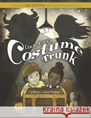 Uncle Ezra's Costume Trunk Josie a. Parker Brian W. Parker 9781690898627 Independently Published