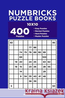 Numbricks Puzzle Books - 400 Easy to Master Puzzles 10x10 (Volume 2) Dart Veider Dmytro Khomiak 9781690973843 Independently Published